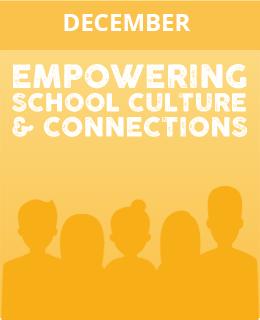 December - Empowering school culture & connections: Building community, giving