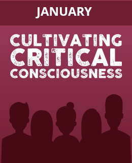 January - Cultivating critical consciousness: Disrupting racism, racial prejudices, oppression - overcoming obstacles