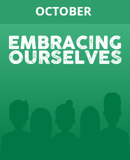 October - Embracing ourselves: Diversity, Celebrating differences