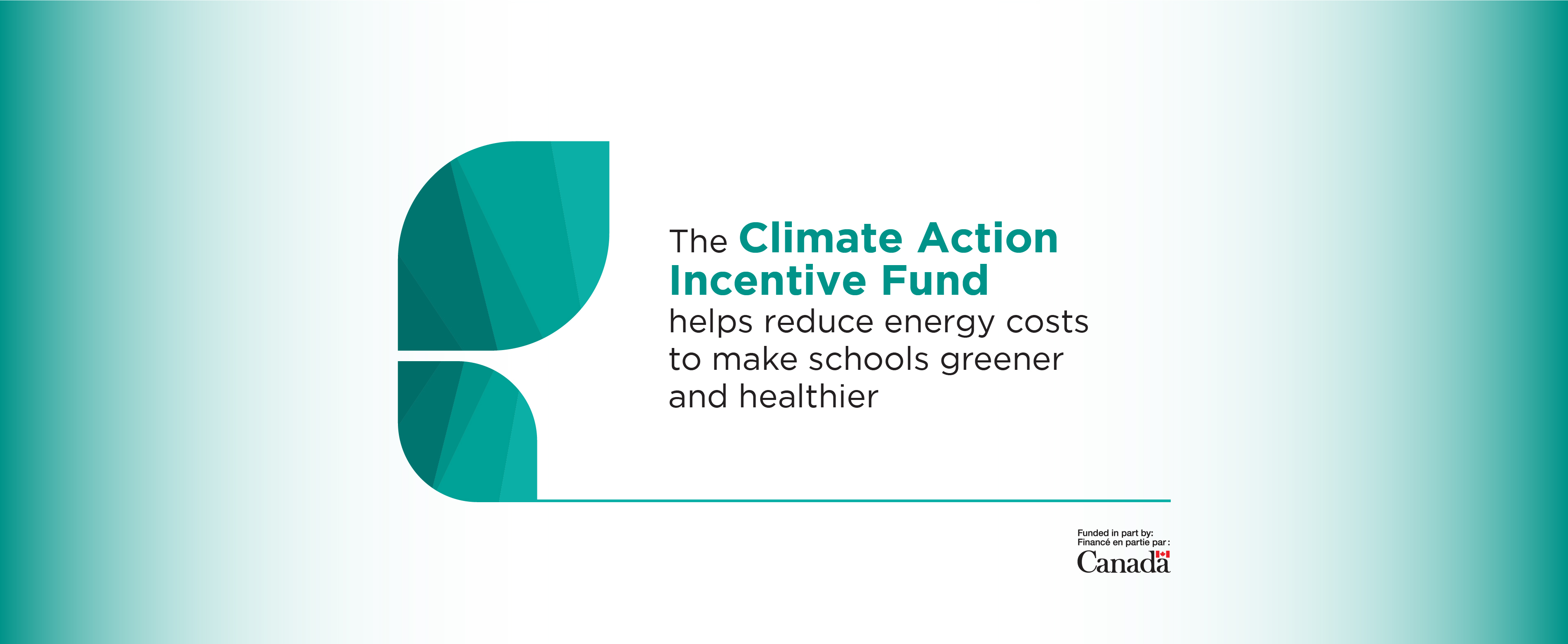 Climate Action Incentive Fund: helps reduce energy costs to make schools greener and healthier